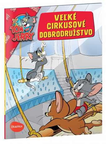 VEĽKÉ CIRKUSOVÉ DOBRODRUŽSTVO – Tom a Jerry v obrázkovom príbehu
